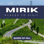 10 Best Places to Visit in Mirik – Mirik Weather, Mirik Lake – Mirik to Darjeeling