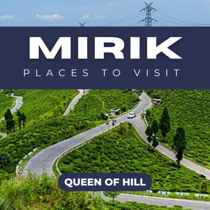 Places to Visit in Mirik – A Complete Travel Guide