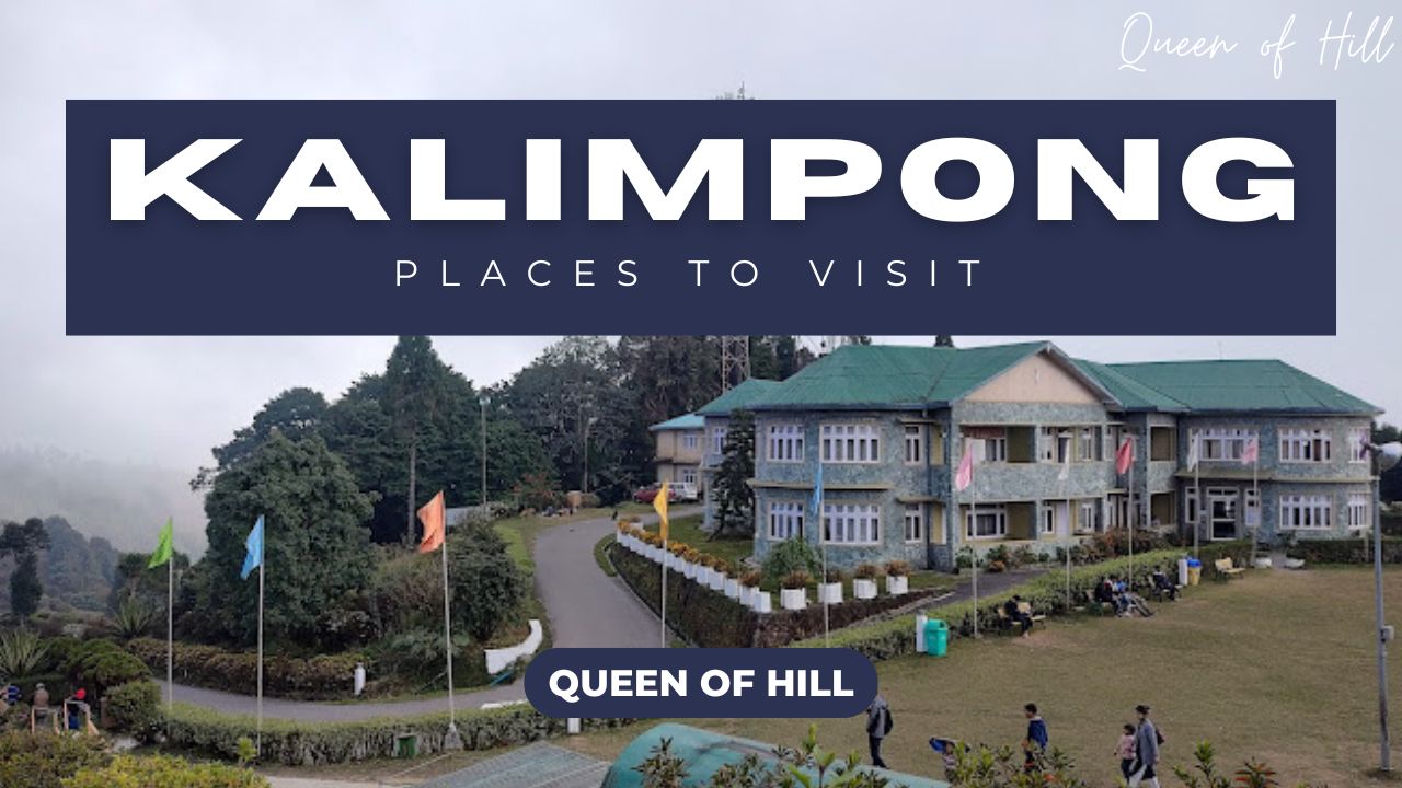 15 Best Places to Visit in Kalimpong – Kalimpong Weather – Kalimpong Delo