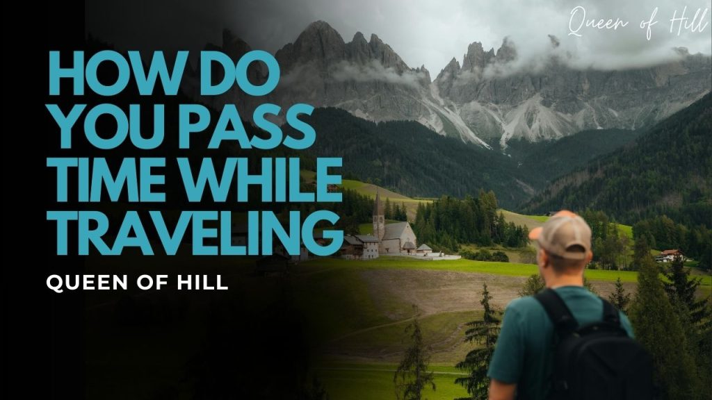 Bored on Vacation Best 10 Things on How do you pass time while traveling