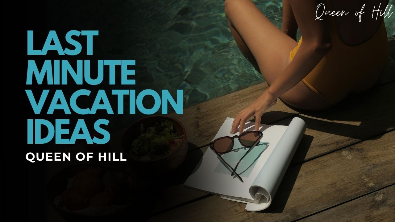 last-minute-hill-vacation-ideas