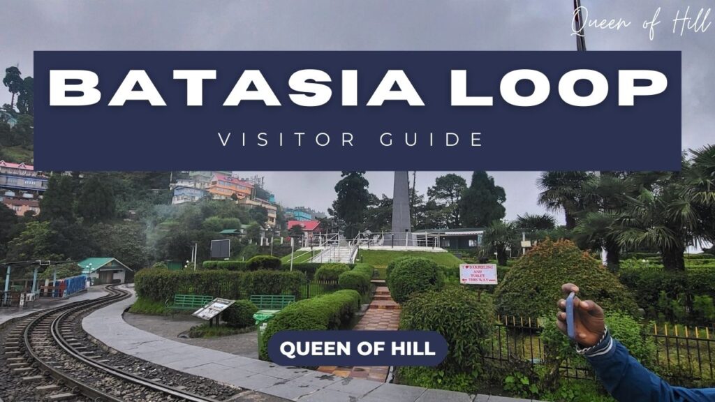 Batasia Loop Darjeeling – History, Timing, Entry Fee & Travel Guide