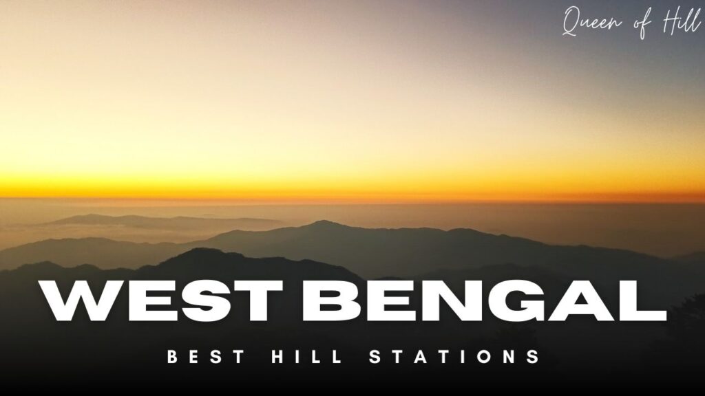 Best Hill Stations in West Bengal Darjeeling, Kalimpong, Lava & Sandakphu Guide