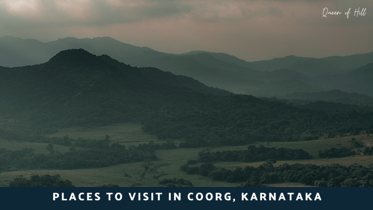 Tourist Attractions in Coorg – Places to visit in Coorg – Madikeri, Karnataka 